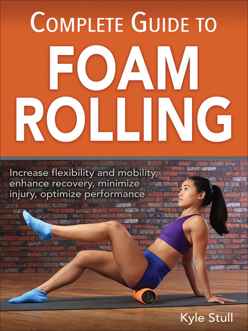 Title details for Complete Guide to Foam Rolling by Kyle Stull - Available